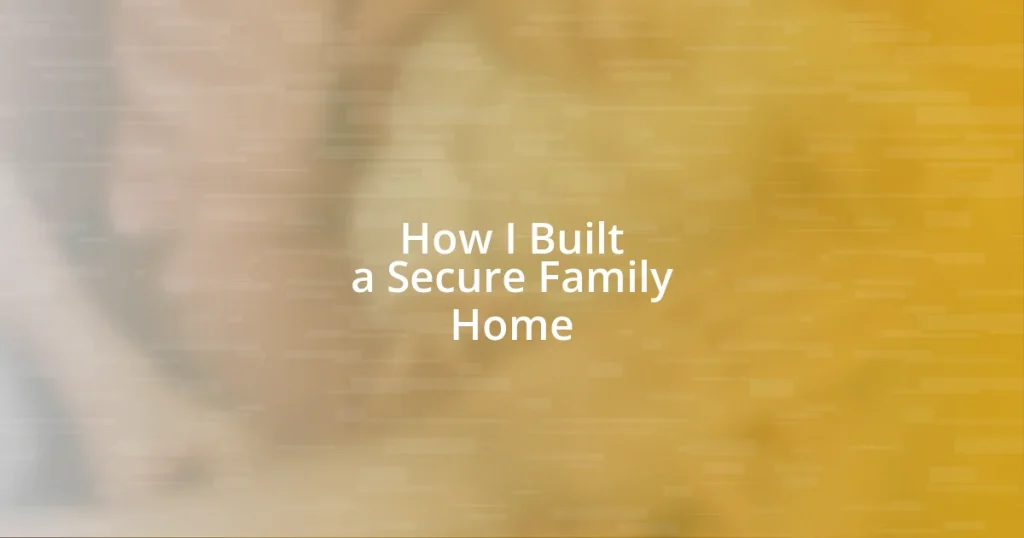 How I Built a Secure Family Home