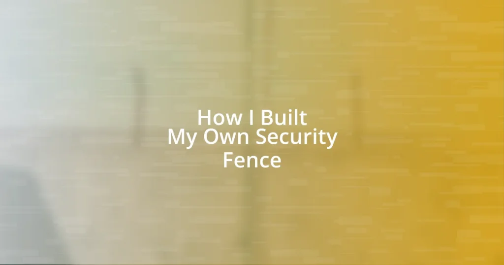 How I Built My Own Security Fence