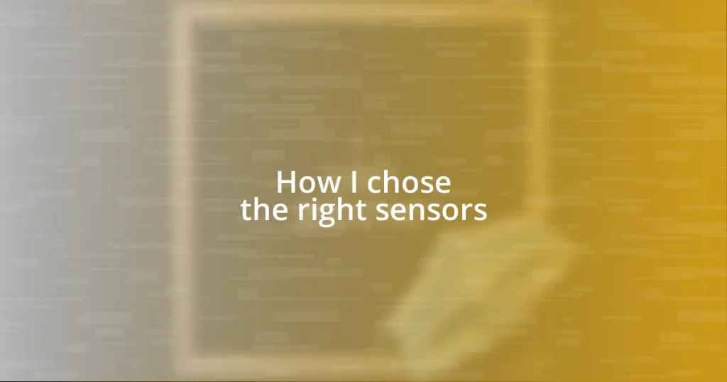 How I chose the right sensors