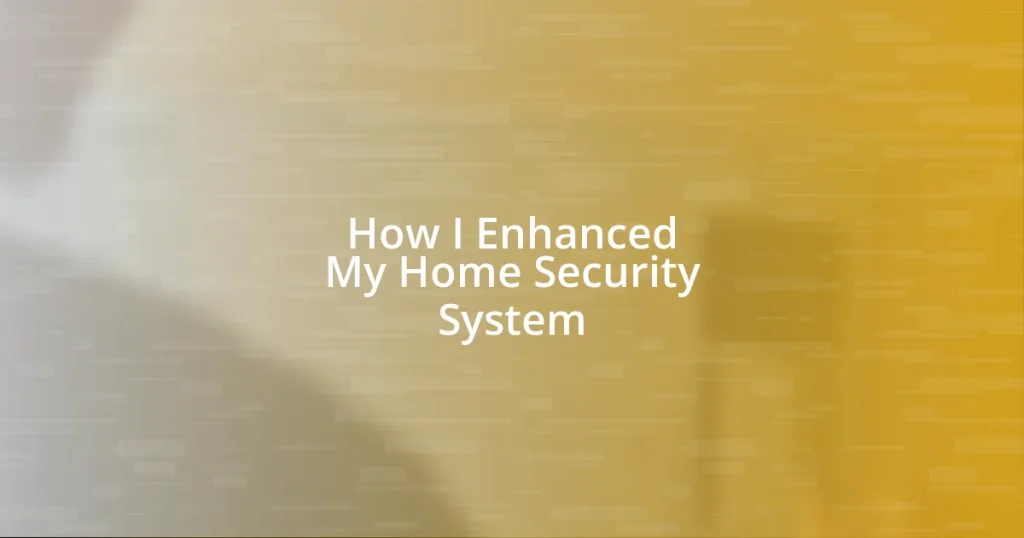 How I Enhanced My Home Security System