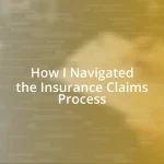 How I Navigated the Insurance Claims Process