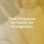 How I Prepared My Family for Emergencies