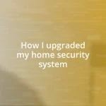 How I upgraded my home security system