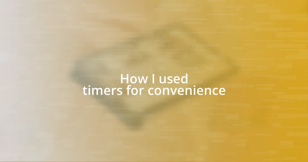 How I used timers for convenience