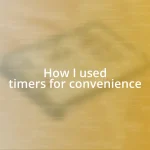 How I used timers for convenience