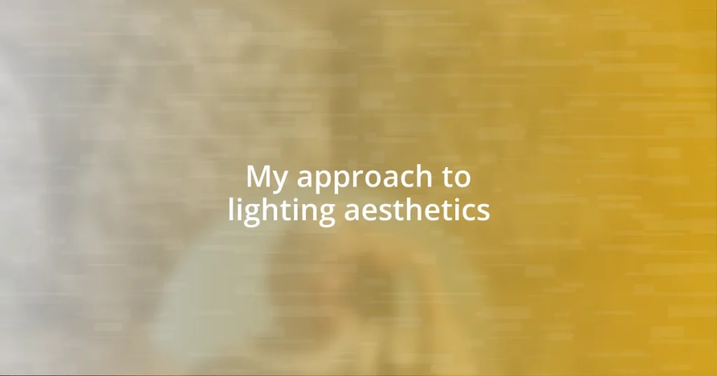 My approach to lighting aesthetics