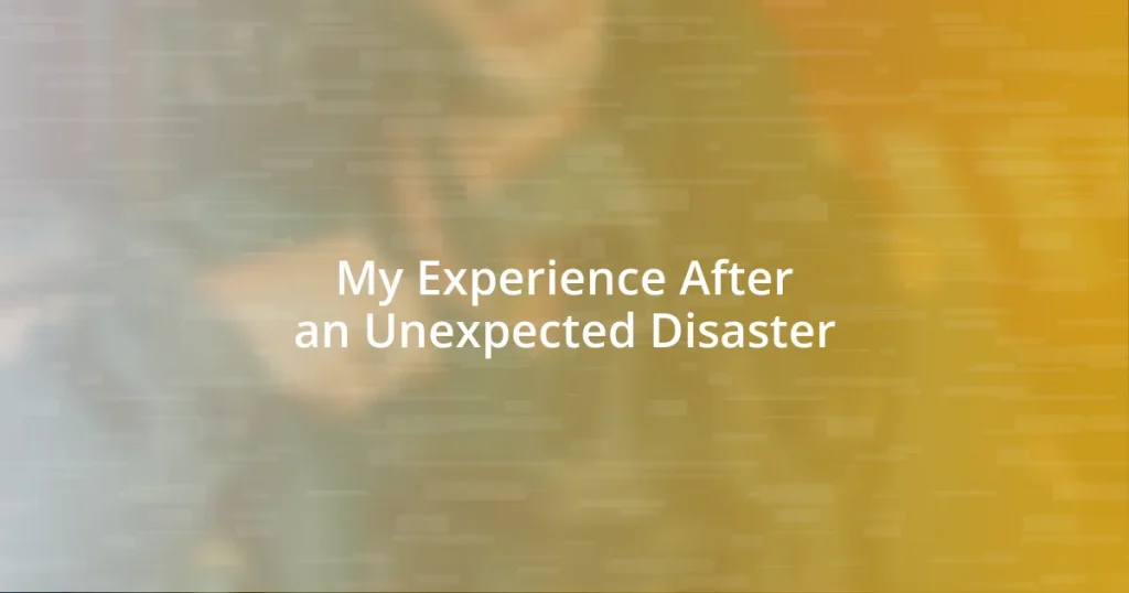 My Experience After an Unexpected Disaster