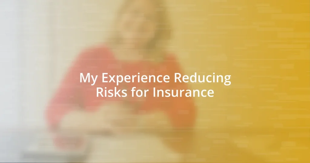 My Experience Reducing Risks for Insurance