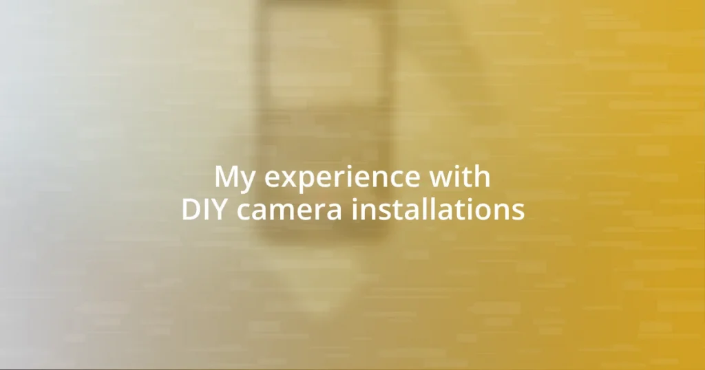 My experience with DIY camera installations