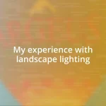 My experience with landscape lighting