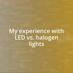 My experience with LED vs. halogen lights