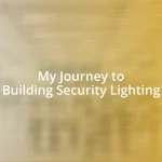 My Journey to Building Security Lighting