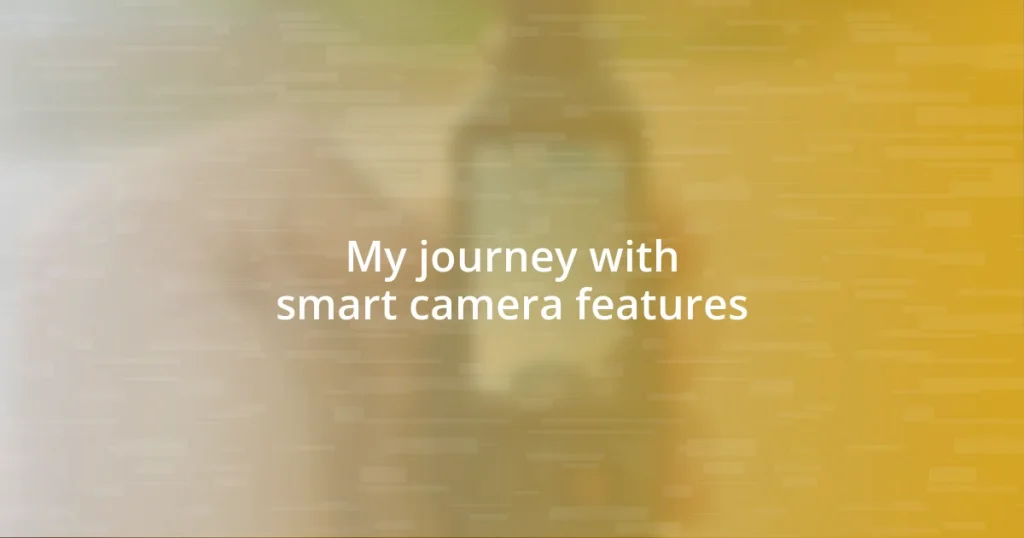 My journey with smart camera features