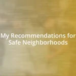 My Recommendations for Safe Neighborhoods