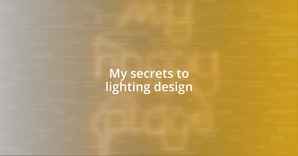 My secrets to lighting design