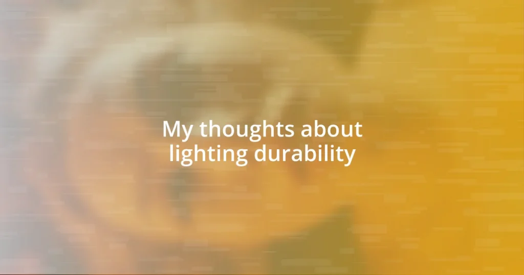 My thoughts about lighting durability