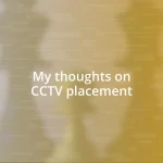 My thoughts on CCTV placement