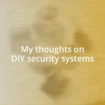 My thoughts on DIY security systems