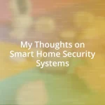 My Thoughts on Smart Home Security Systems