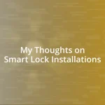 My Thoughts on Smart Lock Installations