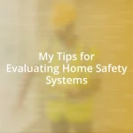 My Tips for Evaluating Home Safety Systems