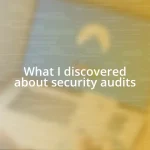 What I discovered about security audits