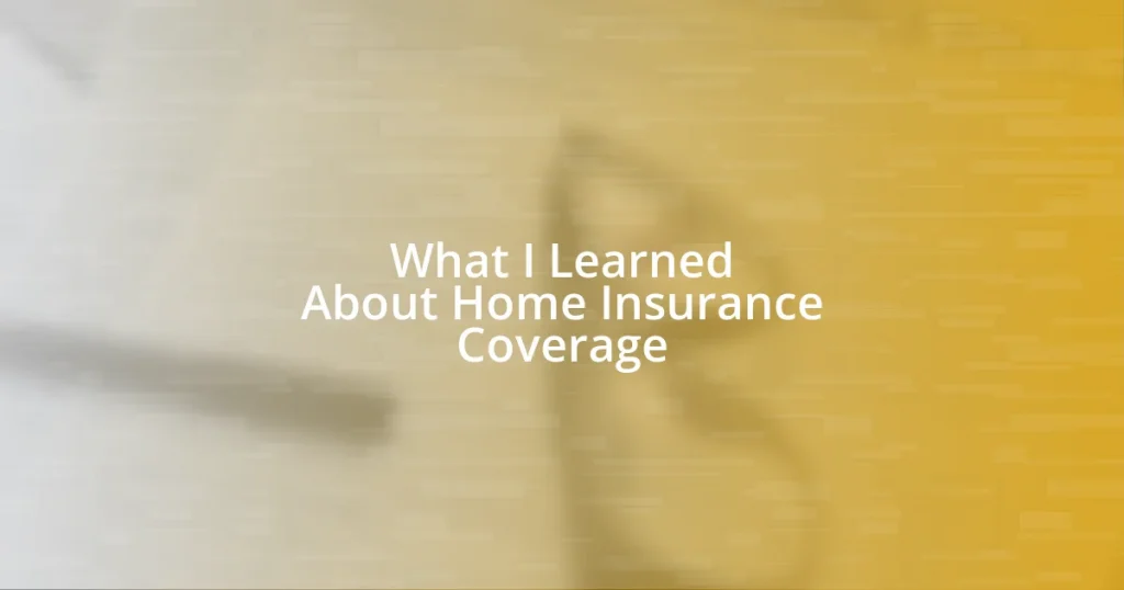 What I Learned About Home Insurance Coverage