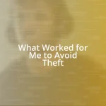 What Worked for Me to Avoid Theft