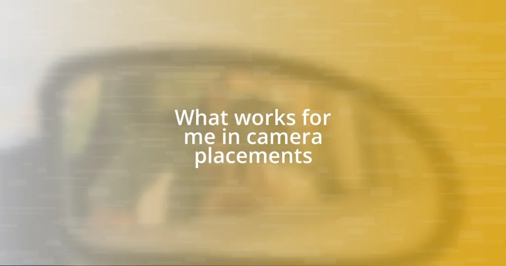 What works for me in camera placements