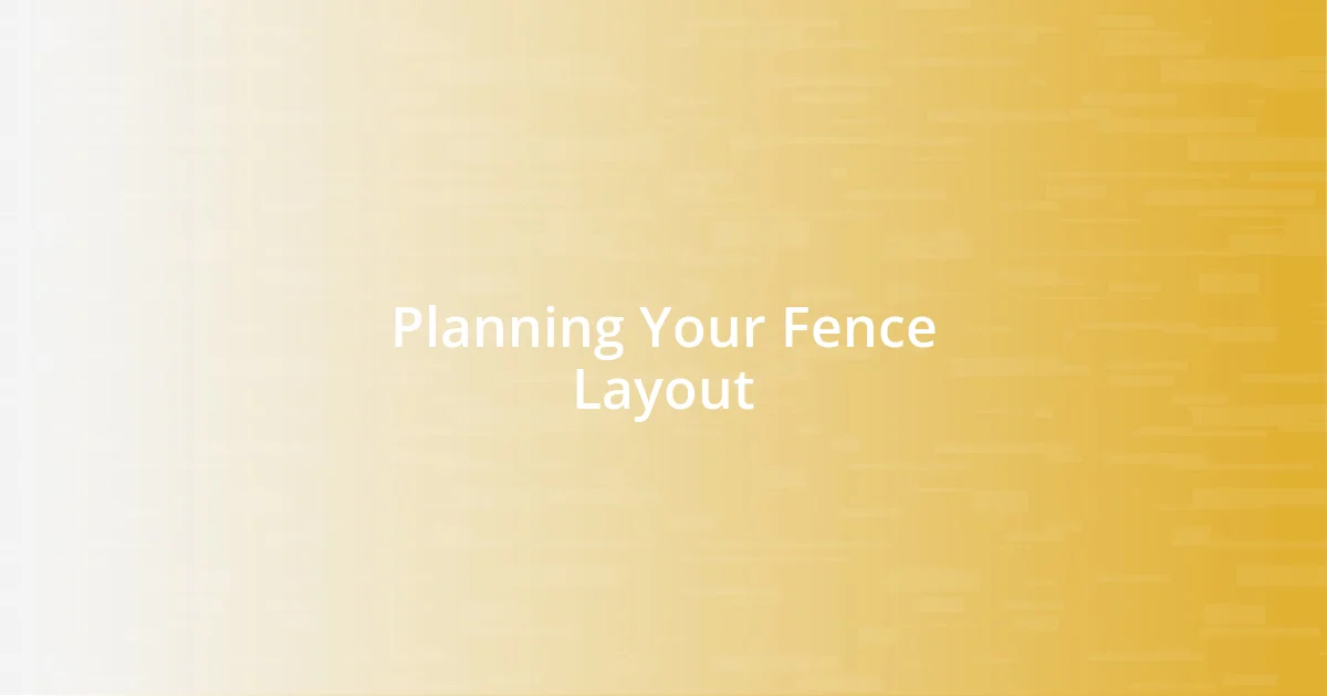 Planning Your Fence Layout