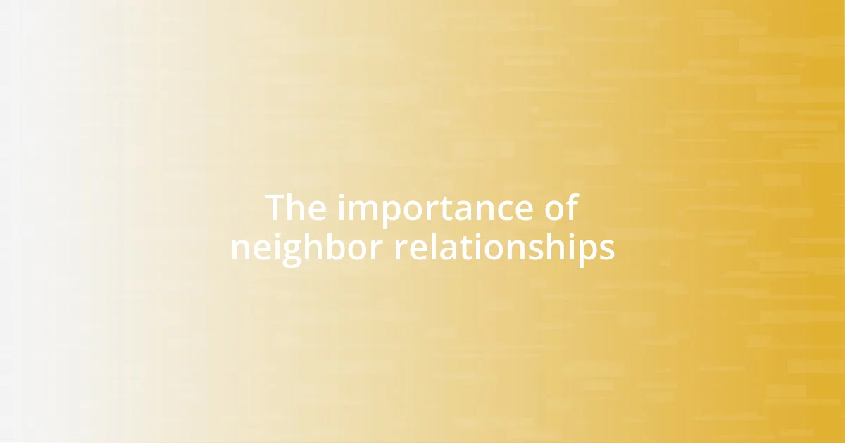 The importance of neighbor relationships