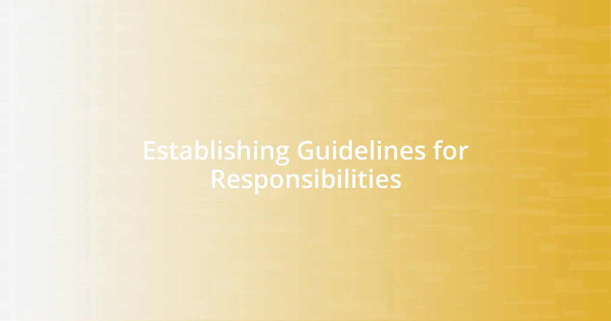 Establishing Guidelines for Responsibilities