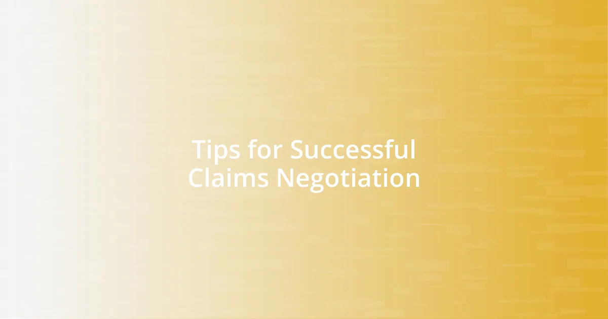 Tips for Successful Claims Negotiation