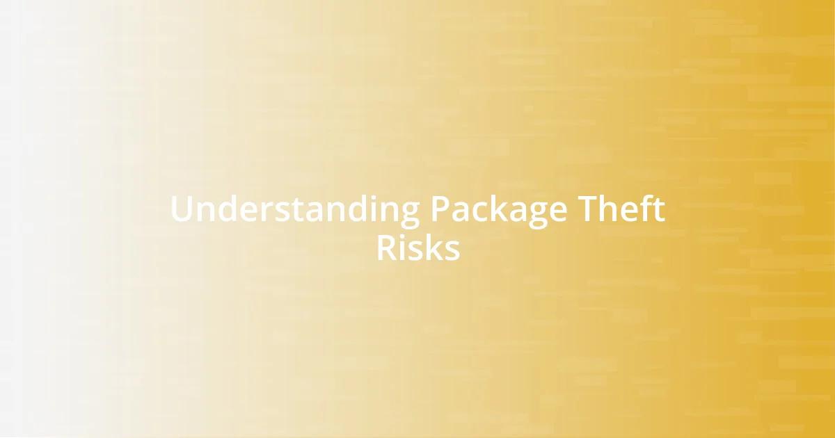 Understanding Package Theft Risks