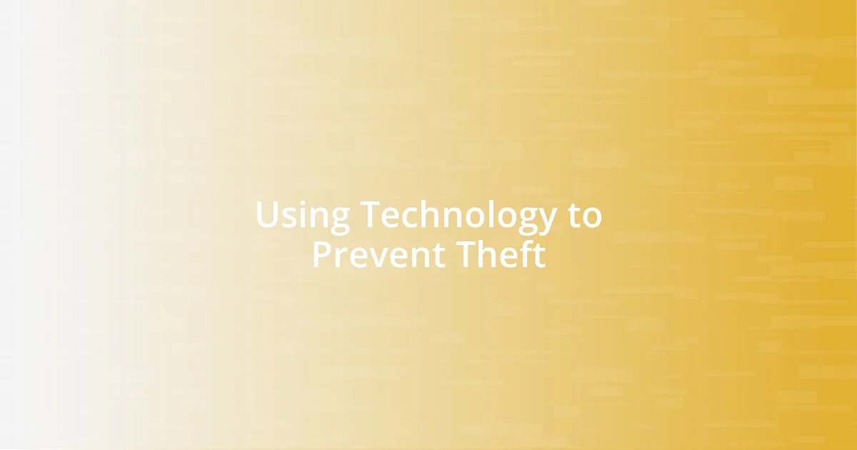 Using Technology to Prevent Theft