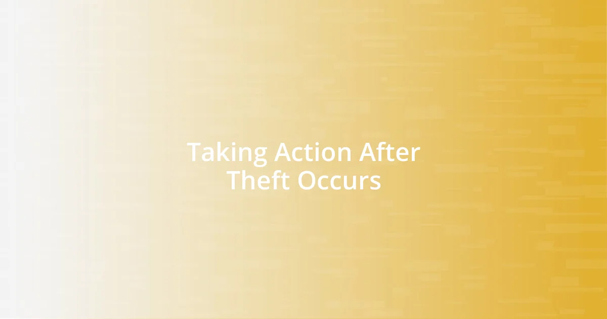 Taking Action After Theft Occurs