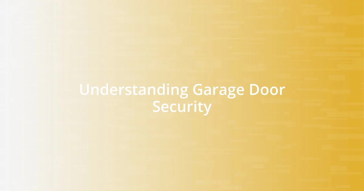 Understanding Garage Door Security