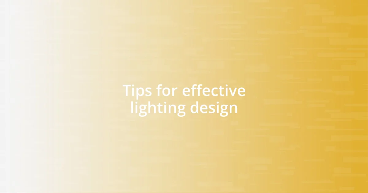 Tips for effective lighting design