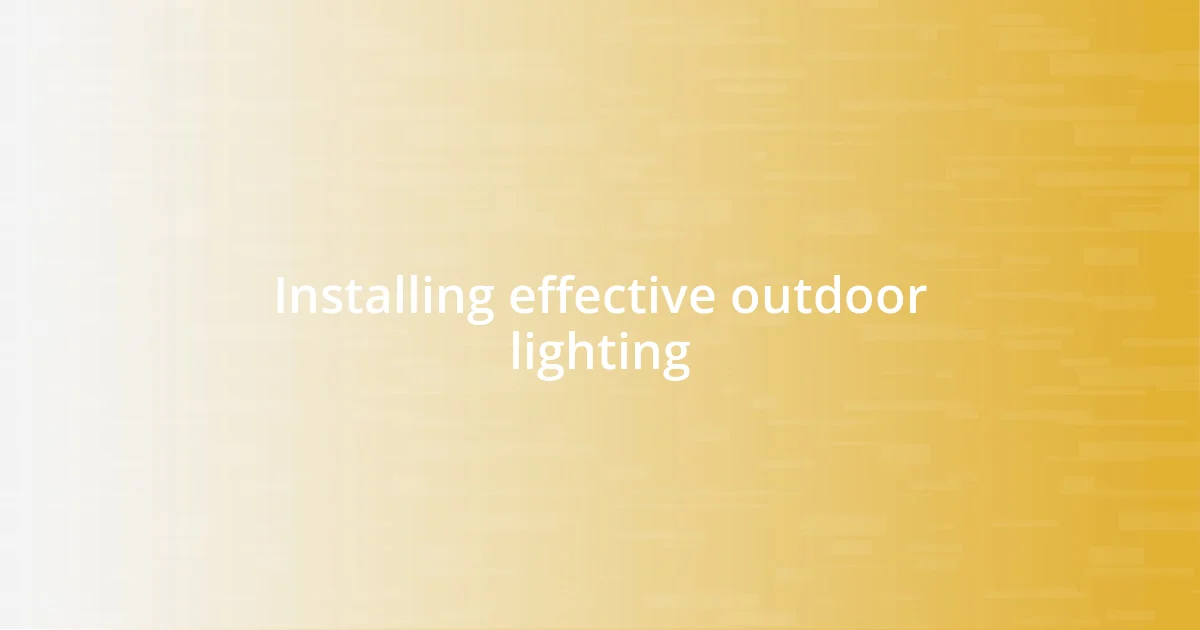 Installing effective outdoor lighting