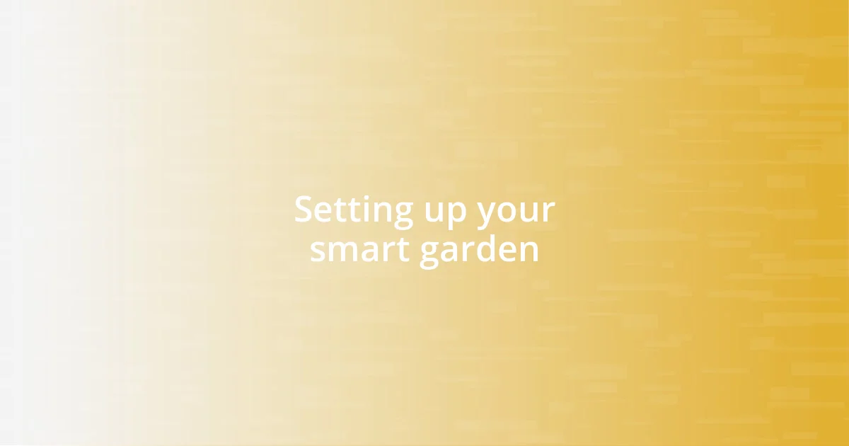 Setting up your smart garden