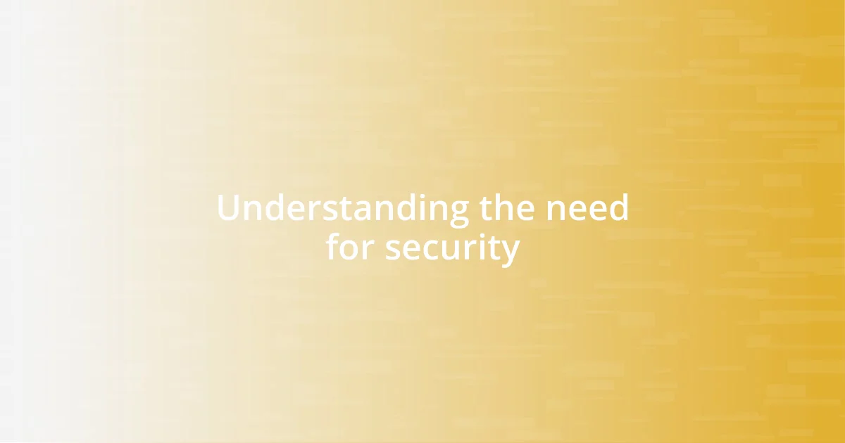 Understanding the need for security