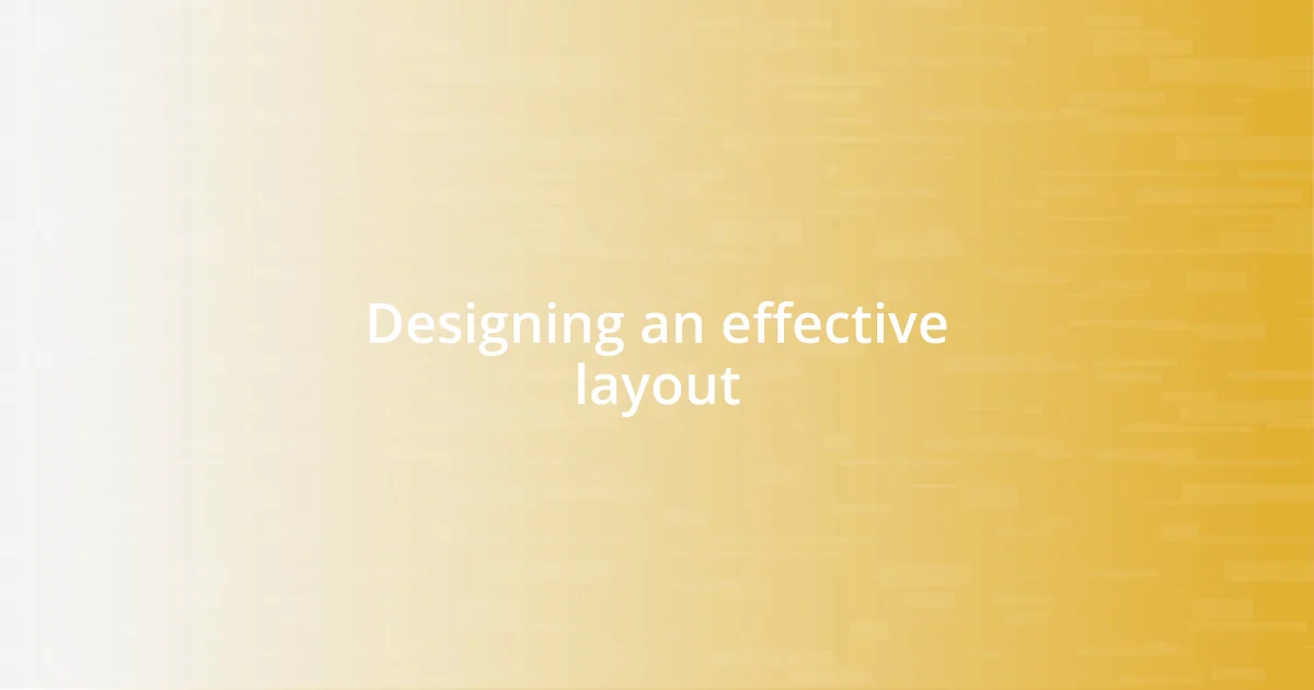 Designing an effective layout