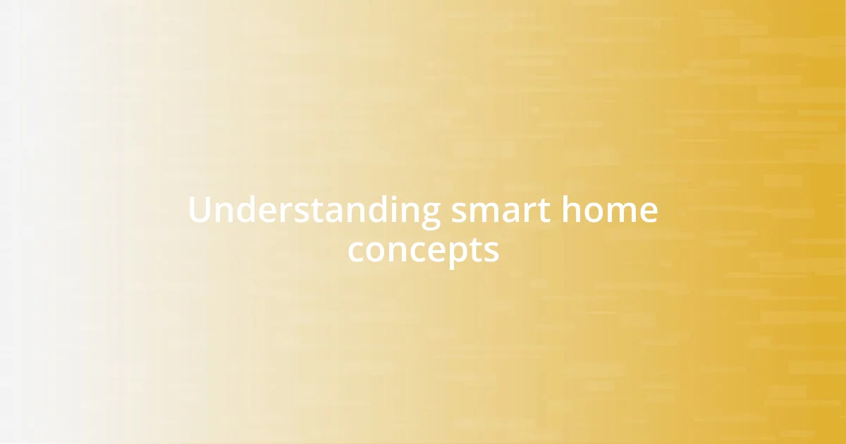 Understanding smart home concepts