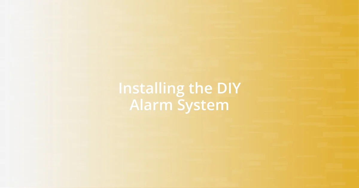 Installing the DIY Alarm System