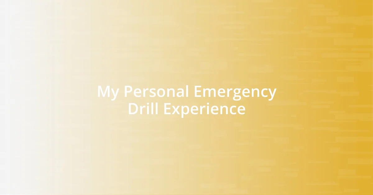 My Personal Emergency Drill Experience