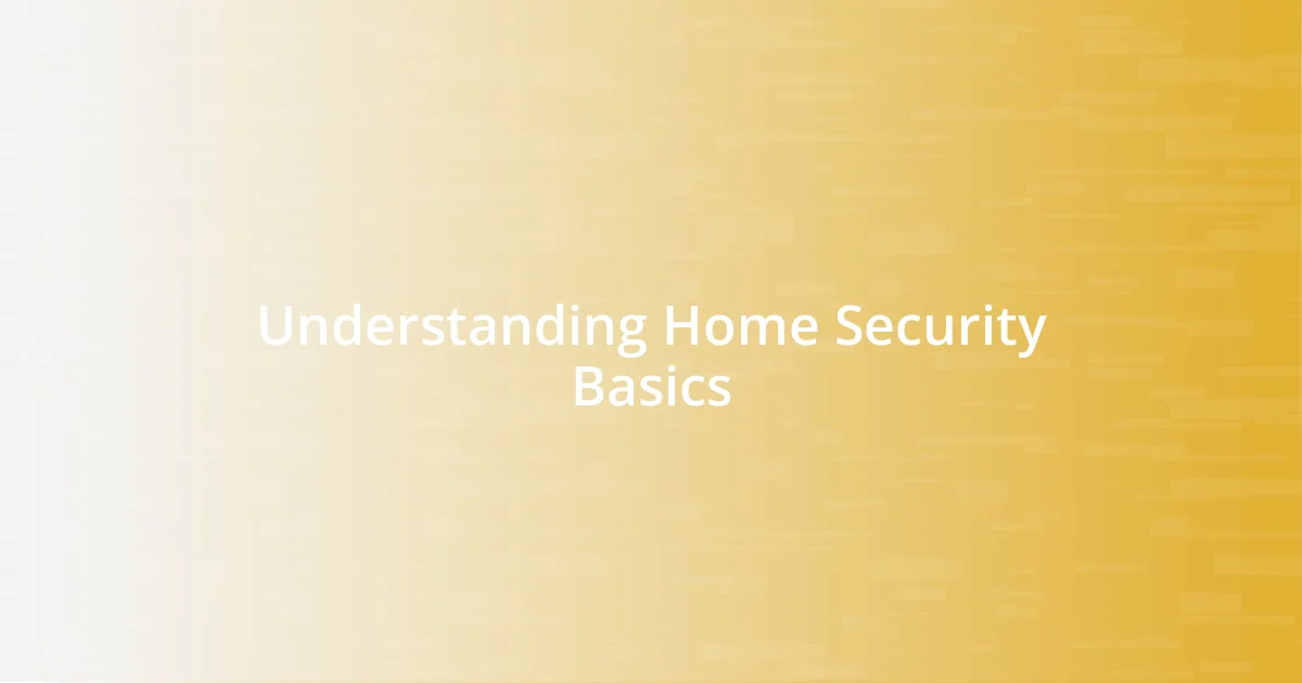 Understanding Home Security Basics