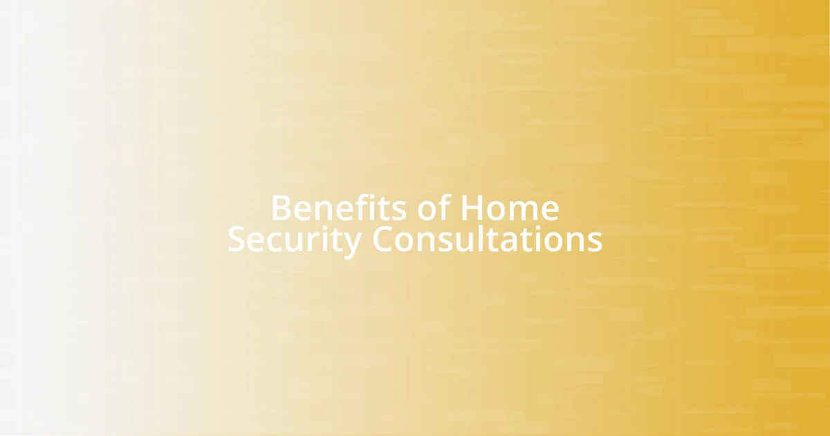 Benefits of Home Security Consultations