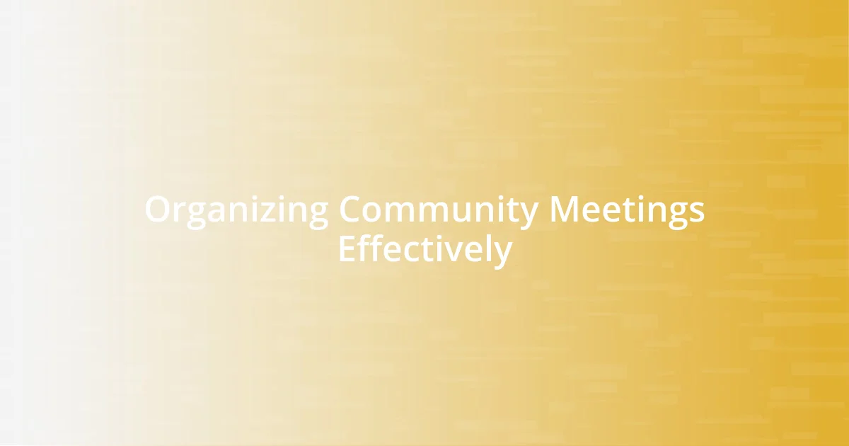 Organizing Community Meetings Effectively