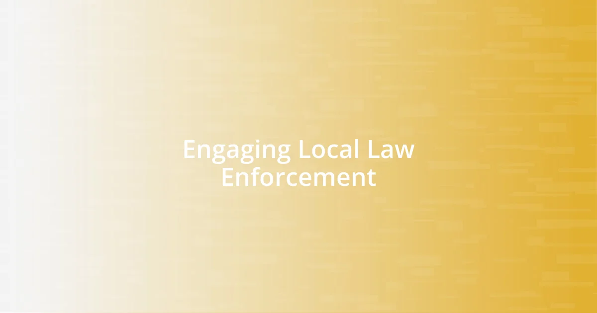 Engaging Local Law Enforcement