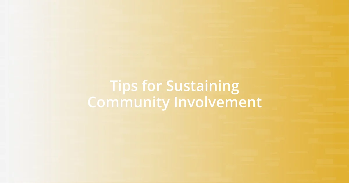 Tips for Sustaining Community Involvement